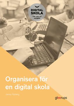 Nyberg, Jenny | Organisera för en digital skola