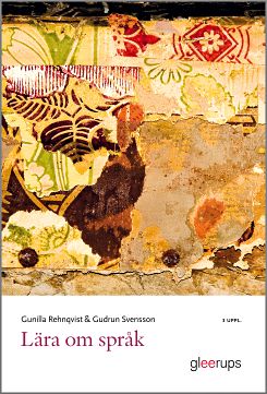 Rehnqvist, Gunilla | Svensson, Gudrun | Lära om språk Språkvetenskaplig introduktion : Begrepp, Svenska som andraspråk o...
