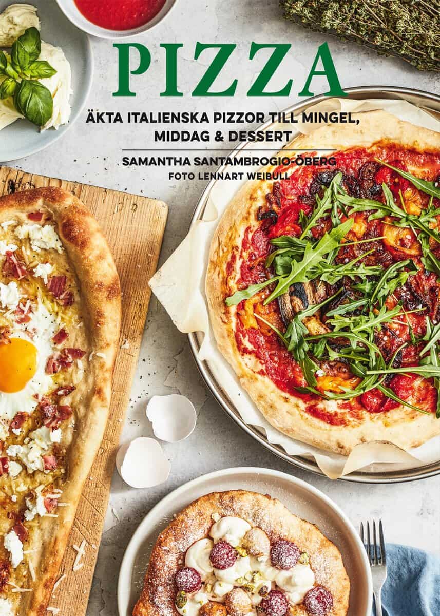 Santambrogio-Öberg, Samantha | Pizza : Äkta italienska pizzor till mingel, middag och dessert