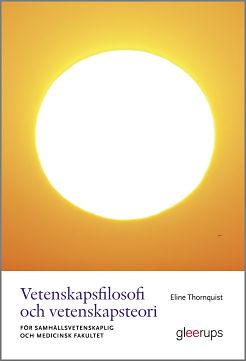 Thornquist, Eline | Vetenskapsfilosofi och vetenskapsteori : - för samhällsvetenskaplig och medicinsk fakultet