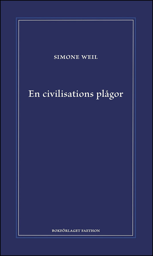 Weil, Simone | En civilisations plågor