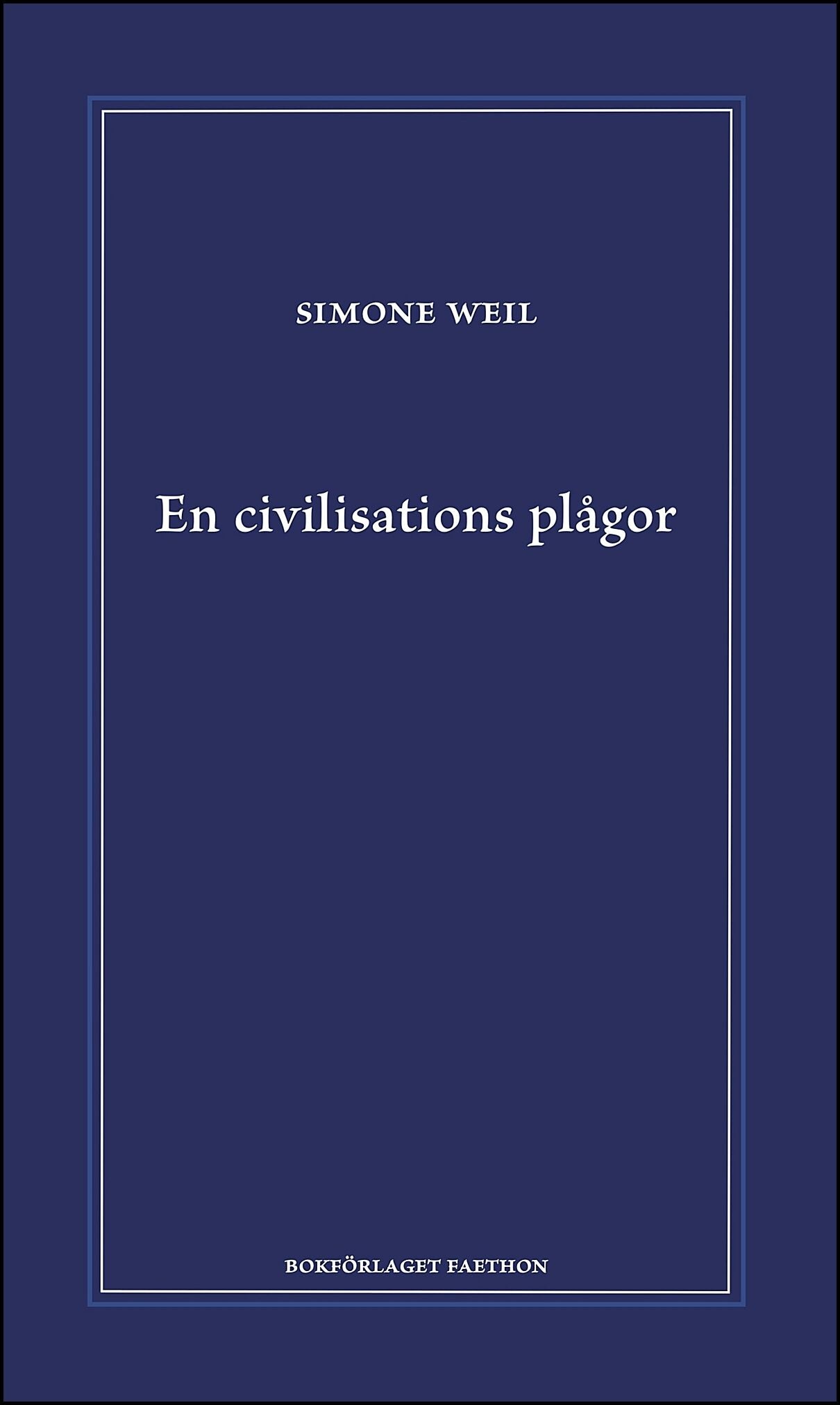 Weil, Simone | En civilisations plågor