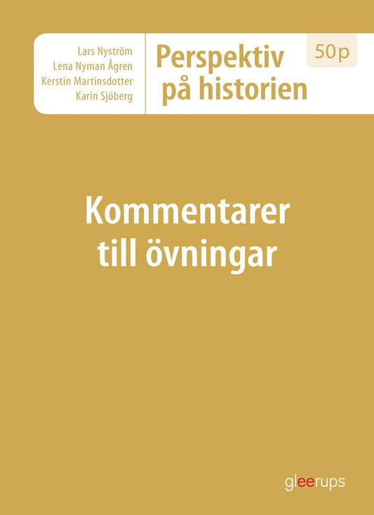 Nyström, Lars | Nyman Ågren, Lena | Martinsdotter, Kerstin | Sjöberg, Karin | Perspektiv på historien 50p : Kommentarer ...