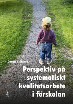 Åsén, Gunnar | Perspektiv på systematiskt kvalitetsarbete i förskolan