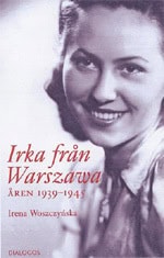 Woszczynska, Irena | Irka från Warszawa : Åren 1939-1945