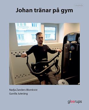 Juteräng, Gunilla | Zanders-Blomkvist, Nadja | Läsglädje Johan tränar på gym
