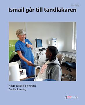 Juteräng, Gunilla | Zanders-Blomkvist, Nadja | Läsglädje Ismail går till tandläkaren