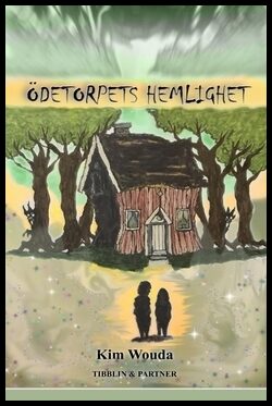 Wouda, Kim | Wouda, Kim | Ödetorpets hemlighet