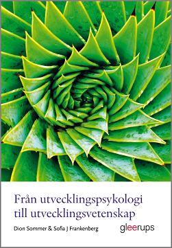 Sommer, Dion | J Frankenberg, Sofia | Från utvecklingspsykologi till utvecklingsvetenskap