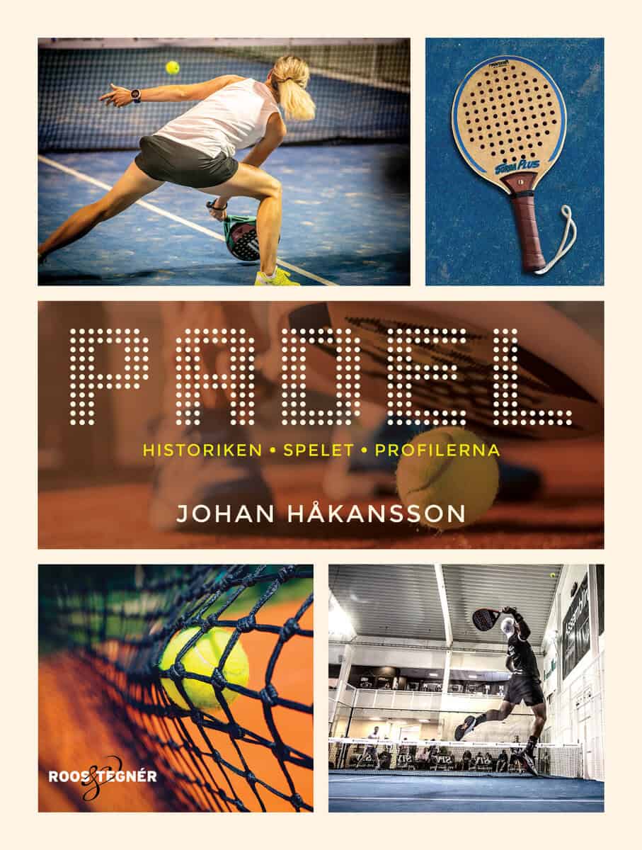 Håkansson, Johan | Padel : Historiken, spelet, profilerna