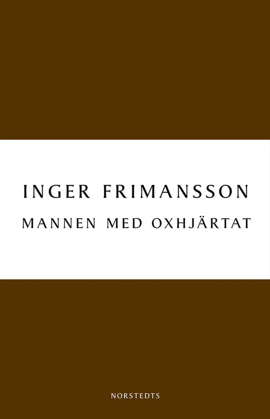 Frimansson, Inger | Mannen med oxhjärtat