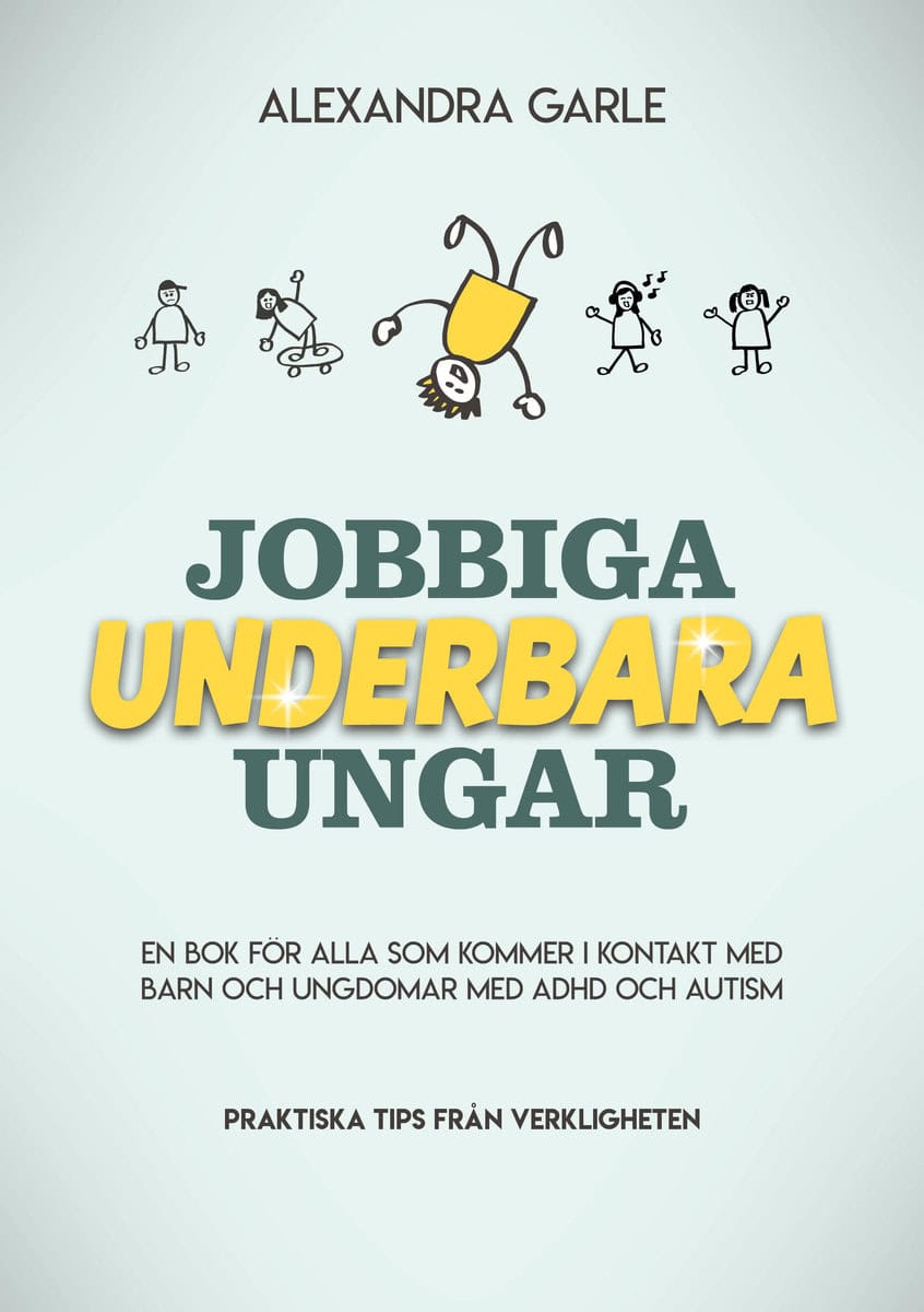 Garle, Alexandra | Jobbiga underbara ungar