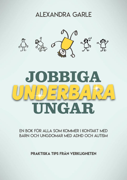 Garle, Alexandra | Jobbiga underbara ungar