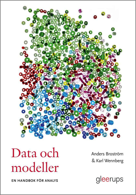 Broström, Anders | Wennberg, Karl | Data och modeller : En handbok för analys