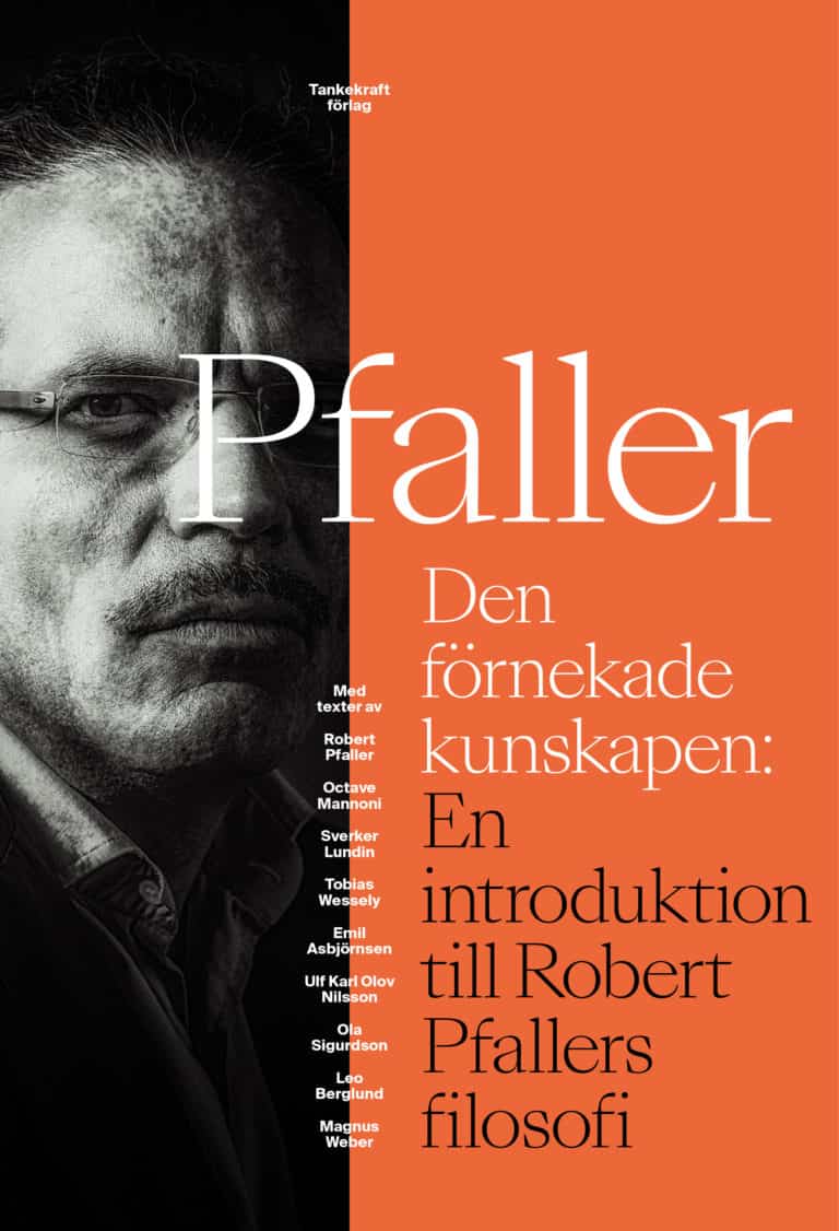 Mannoni, Octave| Pfaller, Robert | Den förnekade kunskapen : En introduktion till Robert Pfallers filosofi