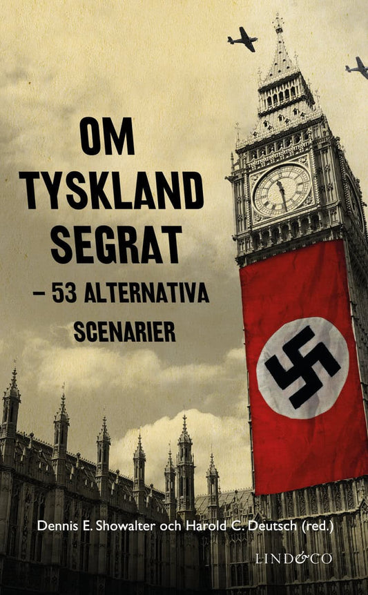 Showalter, Dennis E. | Deutsch, Harold C. | Om Tyskland segrat : 53 alternativa scenarier