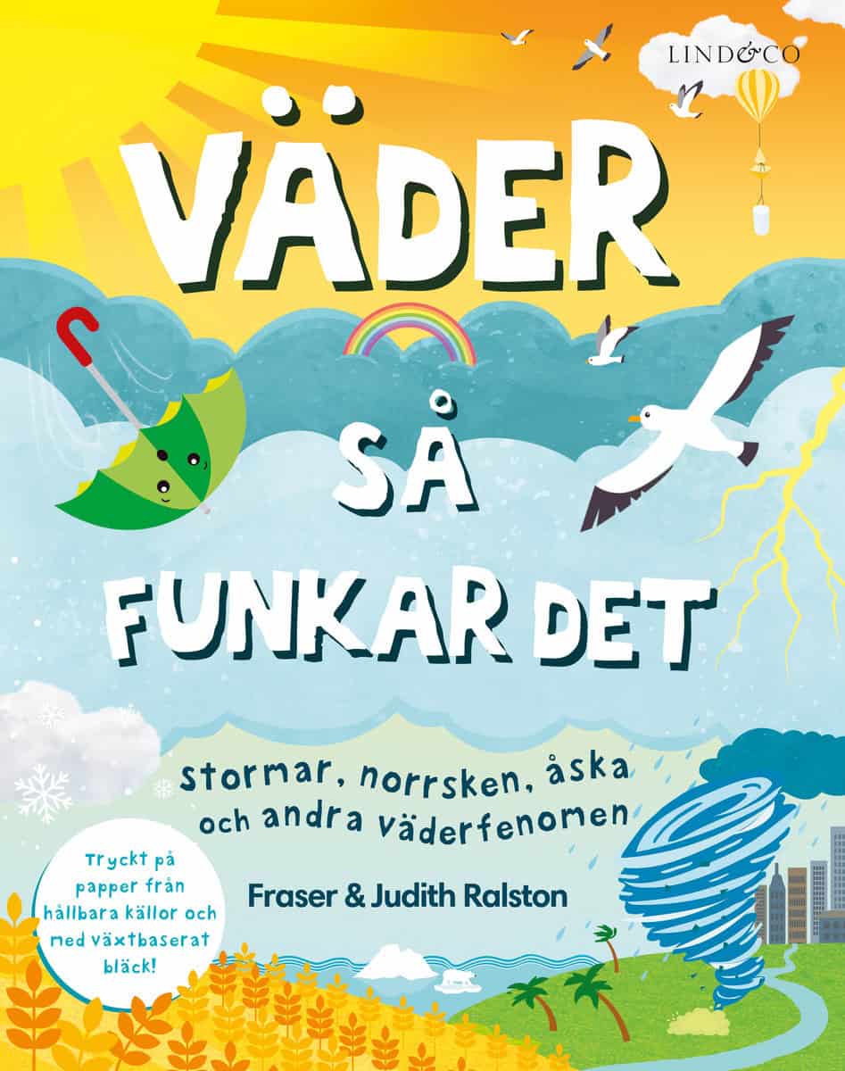 Ralston, Fraser | Ralston, Judith | Väder : Så funkar det - stormar, norrsken, åska och andra väderfenomen