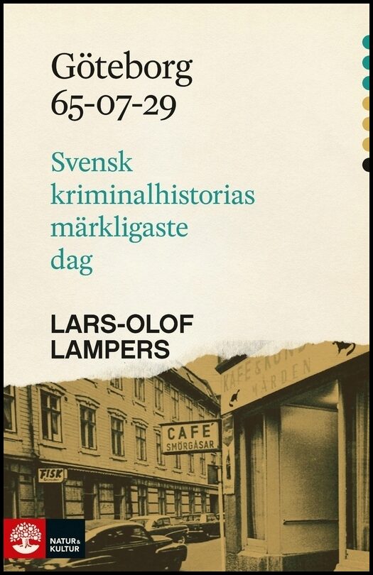 Lampers, Lars-Olof | Göteborg 65-07-29 : Svensk kriminalhistorias märkligaste dag