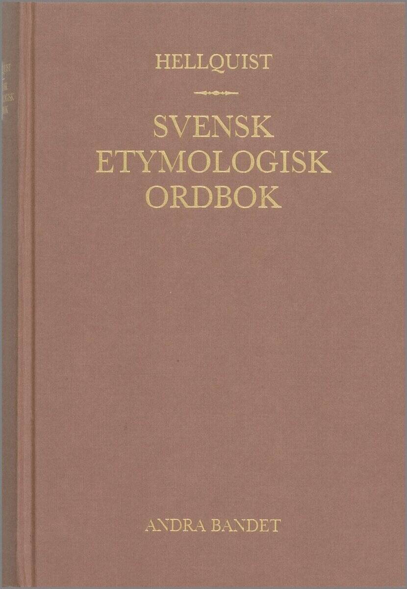 Hellquist, Olof | Svensk etymologisk ordbok 2 band