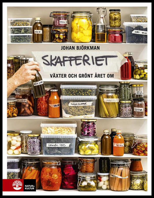 Björkman, Johan | Det nordiska skafferiet : Torkning, mjölksyrning, fermentering, inläggningar, olja, vinäger & salt