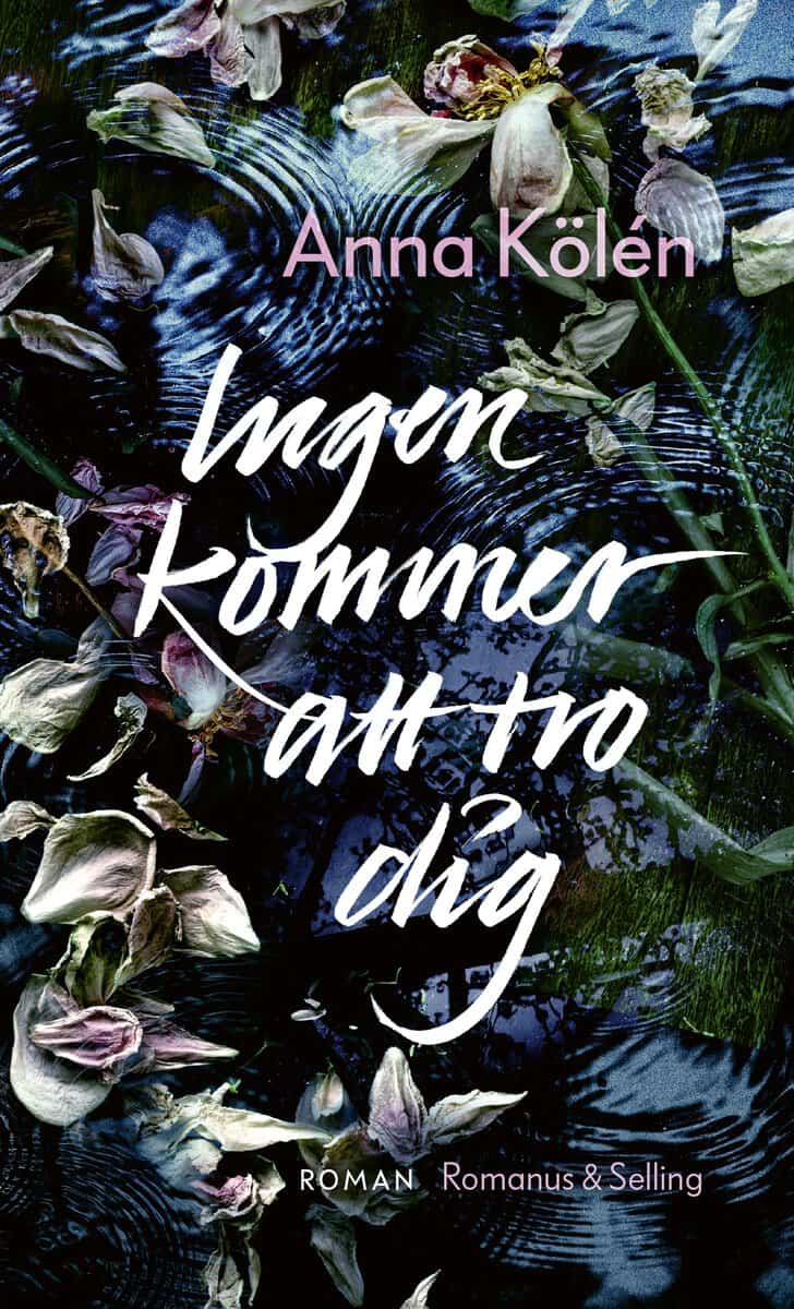 Kölén, Anna | Ingen kommer att tro dig