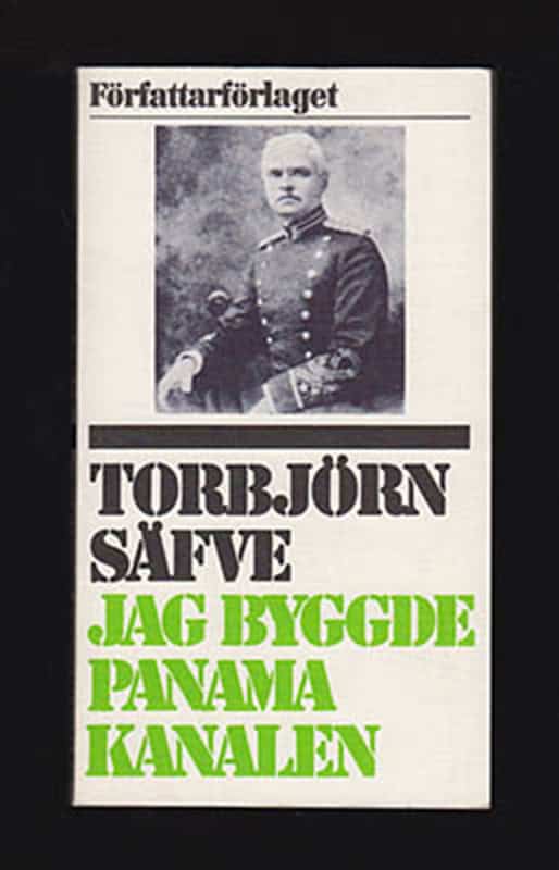 Säfve, Torbjörn | Jag byggde Panamakanalen : En medveten imperialists bekännelser