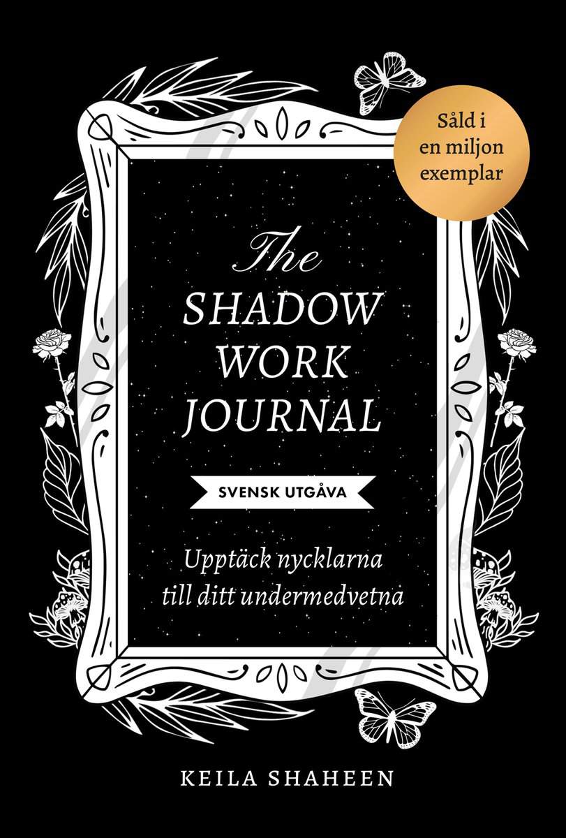 Shaheen, Keila | The shadow work journal : Upptäck nycklarna till ditt undermedvetna