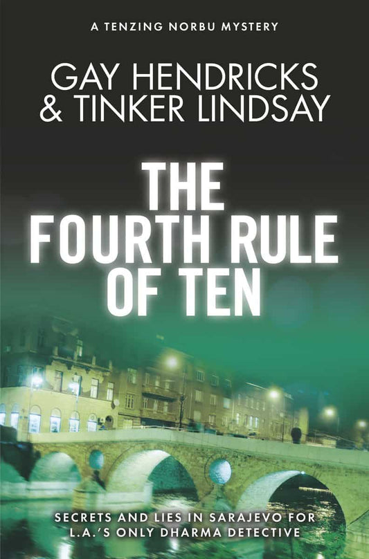 Hendricks, Gay,  Phd | Fourth rule of ten : A tenzing norbu mystery