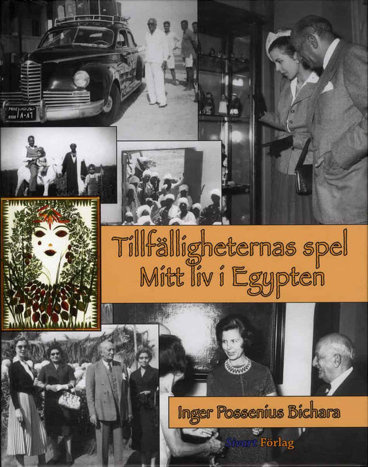 Possenius Bichara, Inger | Tillfälligheternas spel : Mitt liv i Egypten