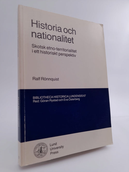 Rönnquist, Ralf | Historia och nationalitet : Skotsk etno-territorialitet i ett historiskt perspektiv