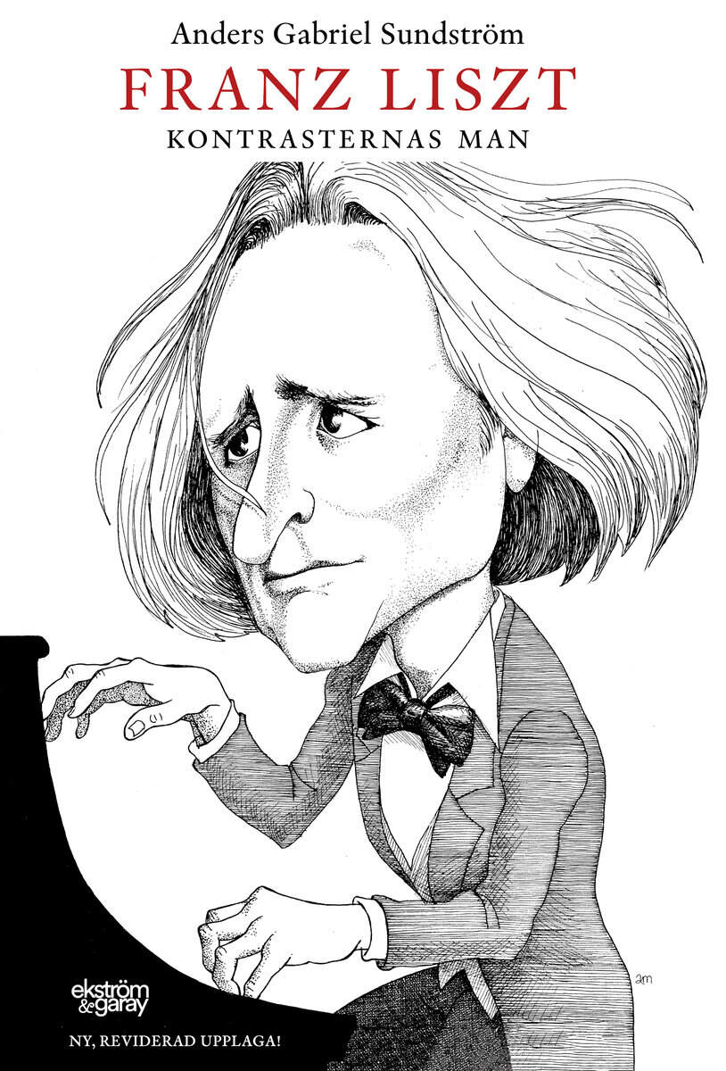 Sundström, Anders Gabriel | Franz Liszt : Kontrasternas man