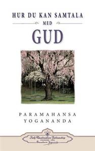 Paramahansa, Yogananda | Hur Du Kan Samtala Med Gud ( Hyctwg Swedish)