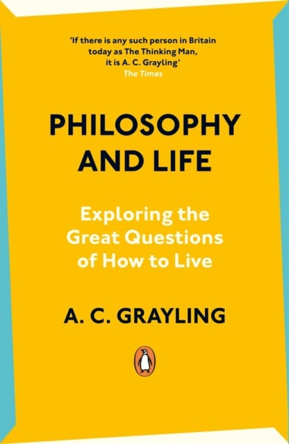 Grayling, A. C. | Philosophy and Life