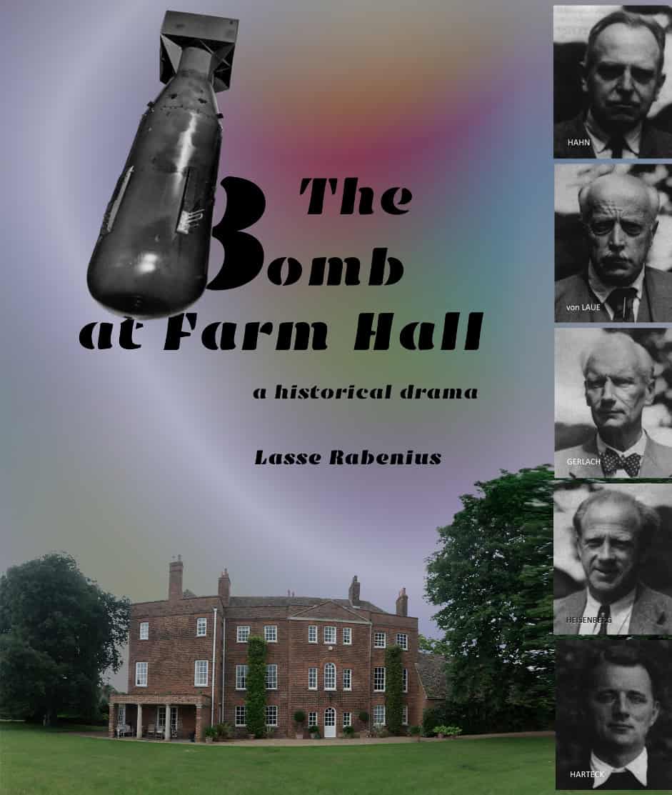 The Bomb at Farm Hall : A historical drama