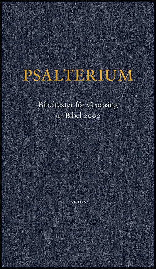 Hillås Lingius, Lars [red.] | Psalterium : Bibeltexter för växelsång, ut Bibel 2000