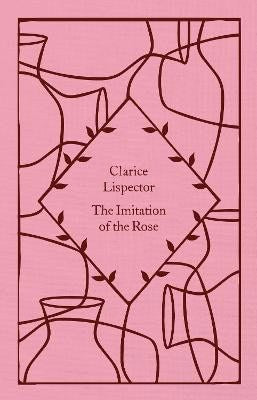 Lispector, Clarice | The Imitation of the Rose