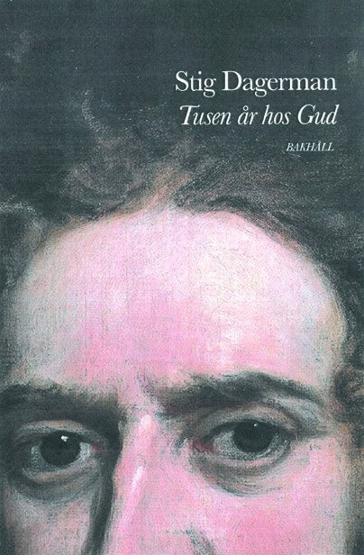 Stig, Dagerman | Tusen år hos Gud
