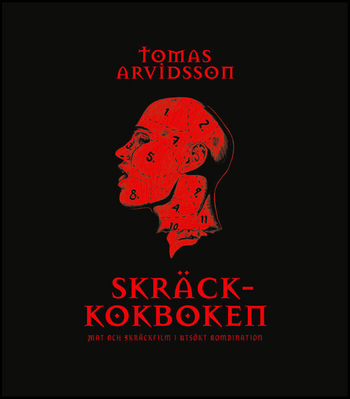 Arvidsson, Tomas | Skräckkokboken : Mat och skräckfilm i utsökt kombination
