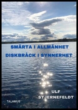 Stjernefeldt, Ulf | Smärta i allmänhet : Låt inte smärtan styra ditt liv