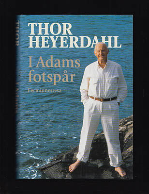 Heyerdahl, Thor | I Adams fotspår : En minnesresa