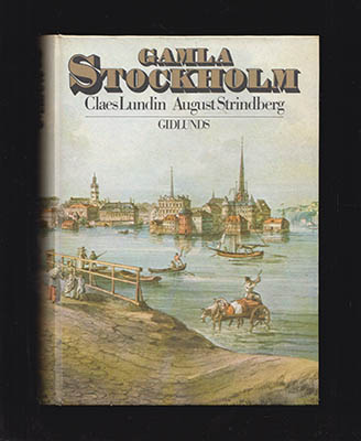 Lundin, Claes | Strindberg, August | Gamla Stockholm : Anteckningar Ur tryckta och otryckta källor