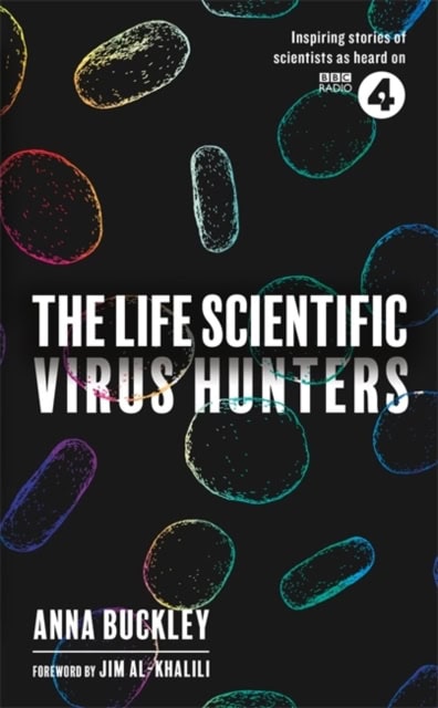 Buckley, Anna | Life Scientific : Virus Hunters