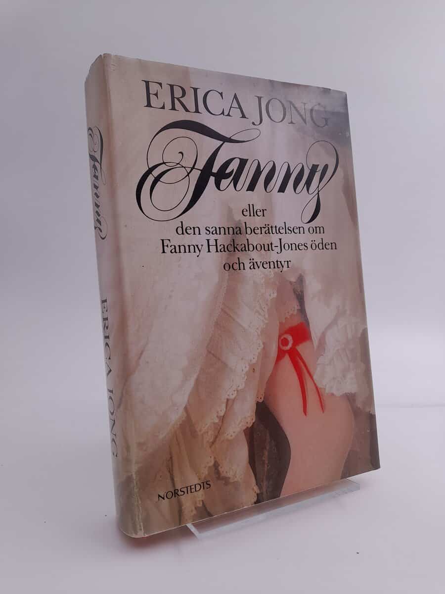 Jong, Erica | Fanny eller Den sanna berättelsen om Fanny Hackabout-Jones öden och äventyr