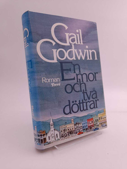 Godwin, Gail | En mor och två döttrar : Roman