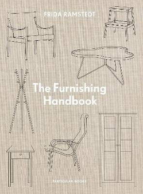 Ramstedt, Frida | The Furnishing Handbook
