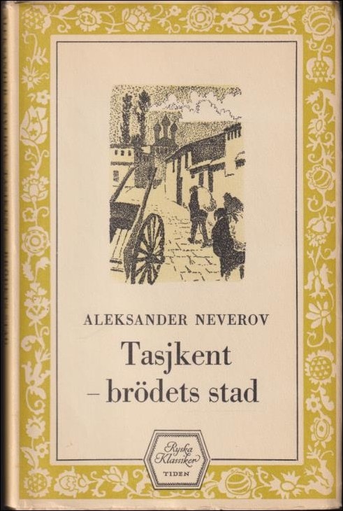 Neverov, Aleksander | Tasjkent : Brödets stad