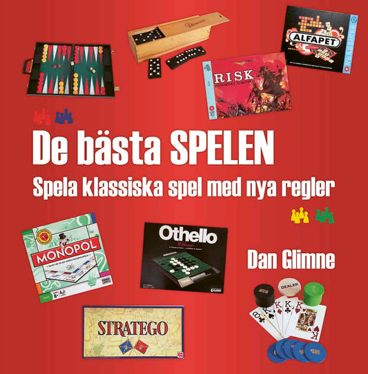 Glimne, Dan | De bästa spelen : Spela klassiska spel med nya regler
