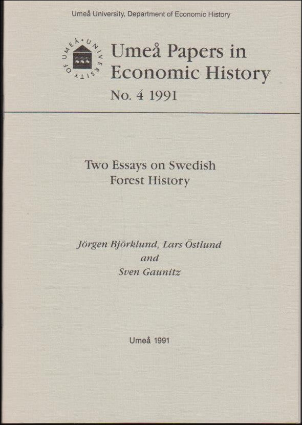 Björklund, Jörgen & Östlund, Lars & Gaunitz, Sven | Two Essays on Swedish Forest History
