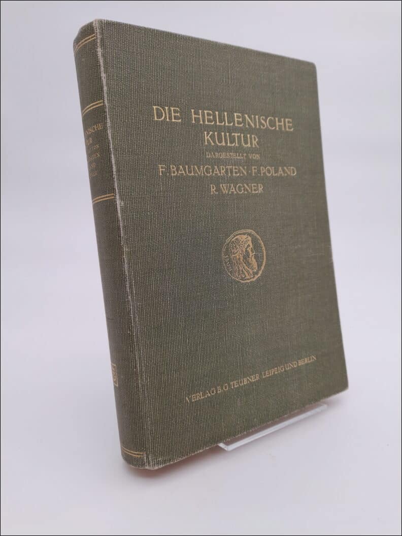 Baumgarten, Fritz | Poland, Franz | Wagner, Richard (red) | Die Hellenische Kultur