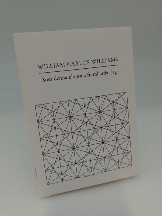 Williams, William Carlos | Som denna blomma framhärdar jag